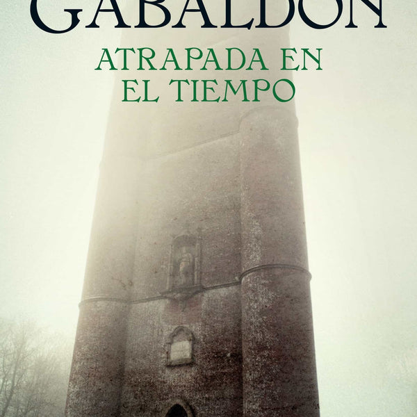 ATRAPADA EN EL TIEMPO (SAGA OUTLANDER CLAIRE RANDALL 2)