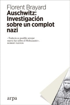 AUSCHWITZ INVESTIGACION SOBRE UN COMPLOT NAZI