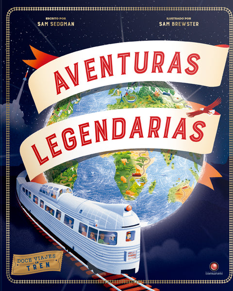 AVENTURAS LEGENDARIAS. 12 viajes en tren