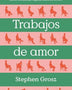 TRABAJOS DE AMOR