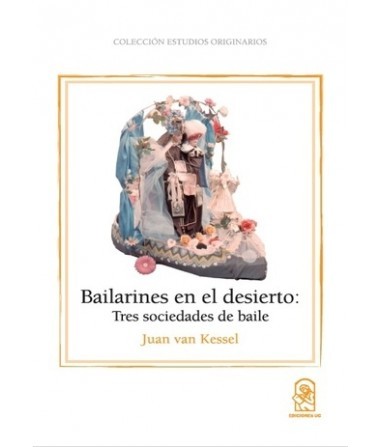 BAILARINES EN EL DESIERTO. Tres sociedades de bailes