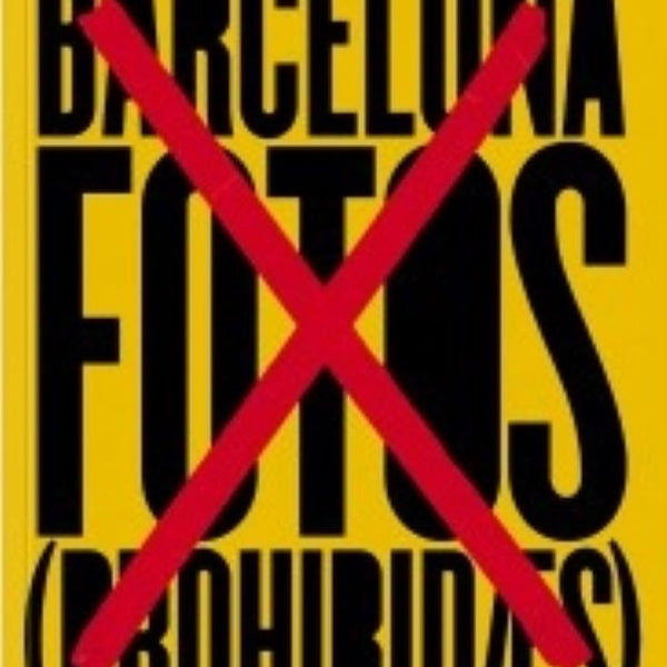 BARCELONA. LAS FOTOS PROHIBIDAS