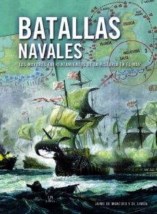 BATALLAS NAVALES LOS MAYORES ENFRENTAMIENTOS DE LA HISTORIA DEL MAR