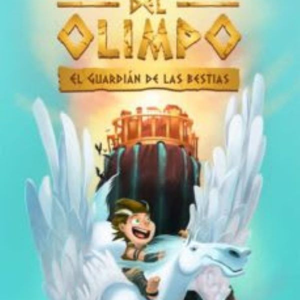 BESTIAS DEL OLIMPO 1: EL GUARDIAN DE LAS BESTIAS