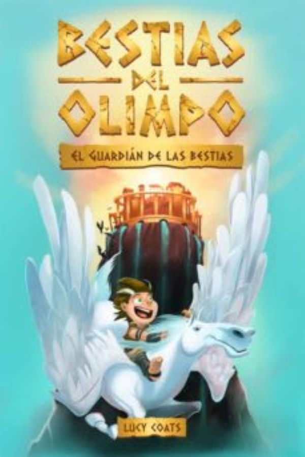 BESTIAS DEL OLIMPO 1: EL GUARDIAN DE LAS BESTIAS