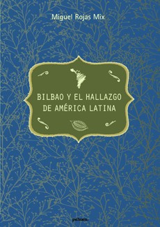 BILBAO Y EL HALLAZGO DE AMERICA LATINA