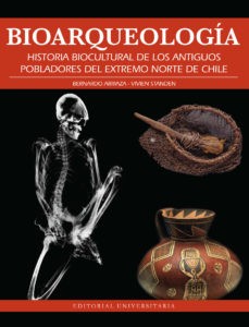 BIOARQUEOLOGIA. Historia Biocultural De Los Antiguos Pobladores Del Ex