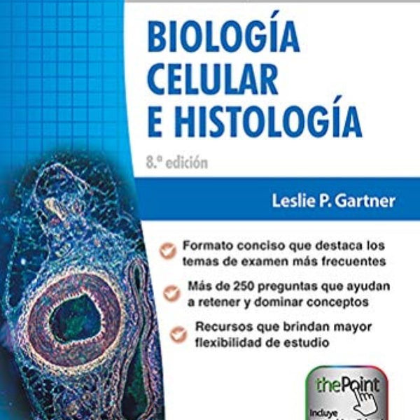 BIOLOGIA CELULAR E HISTOLOGIA. 8ED. REVISION DE TEMAS