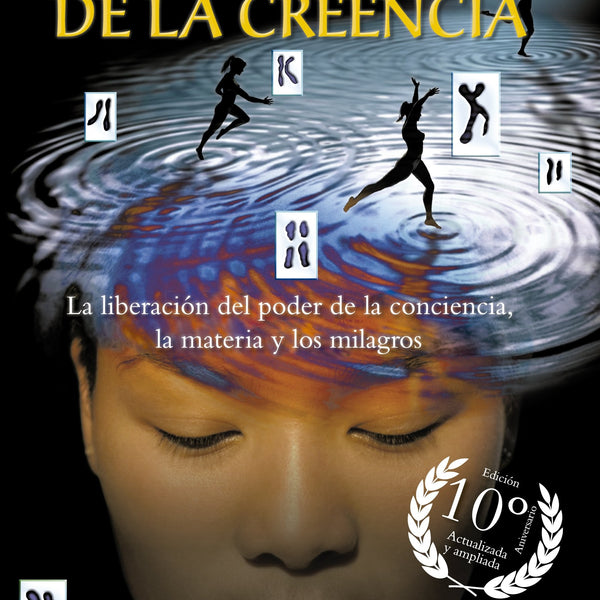 LA BIOLOGIA DE LA CREENCIA