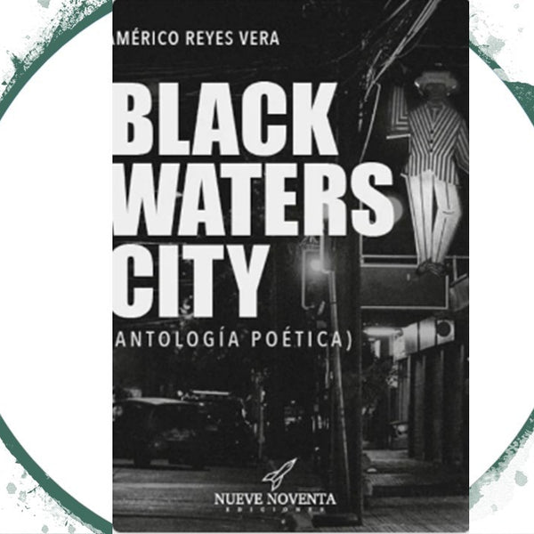 BLACK WATERS CITY (ANTOLOGIA POETICA)