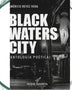 BLACK WATERS CITY (ANTOLOGIA POETICA)