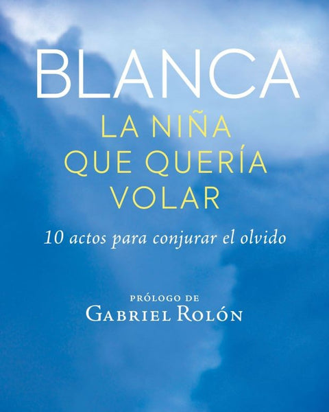 BLANCA, LA NIÑA QUE QUERÍA VOLAR