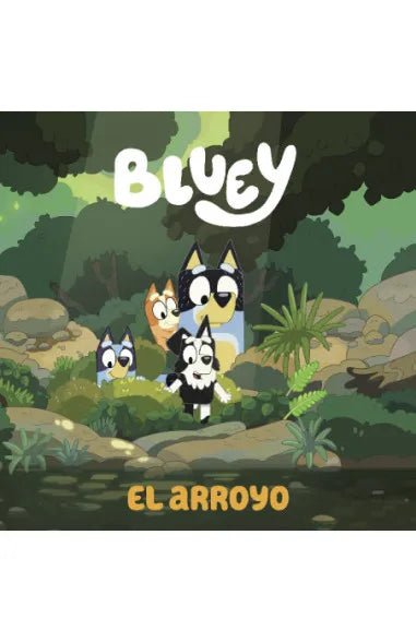 BLUEY 3: EL ARROYO (THE CREEK)