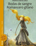 BODAS DE SANGRE / ROMANCERO GITANO