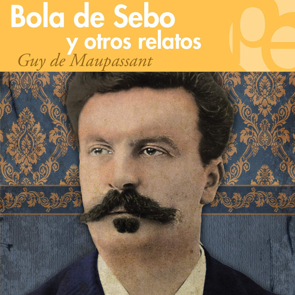 BOLA DE SEBO Y OTROS RELATOS