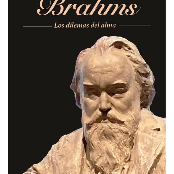 BRAHMS. LOS DILEMAS DEL ALMA