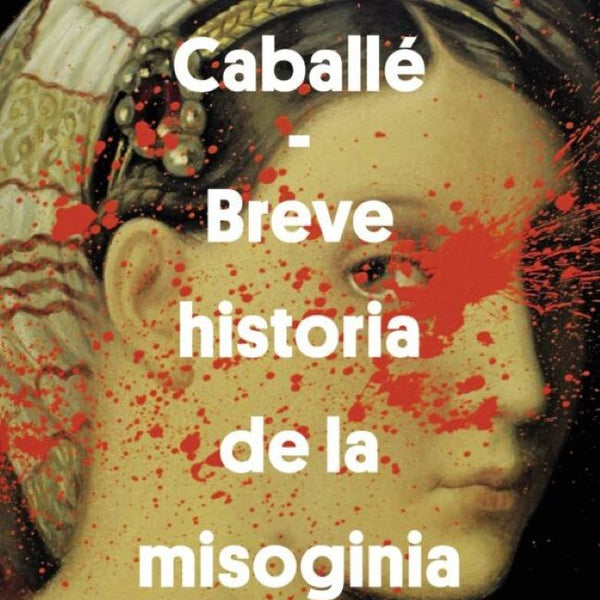 BREVE HISTORIA DE LA MISOGINIA
