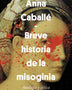BREVE HISTORIA DE LA MISOGINIA