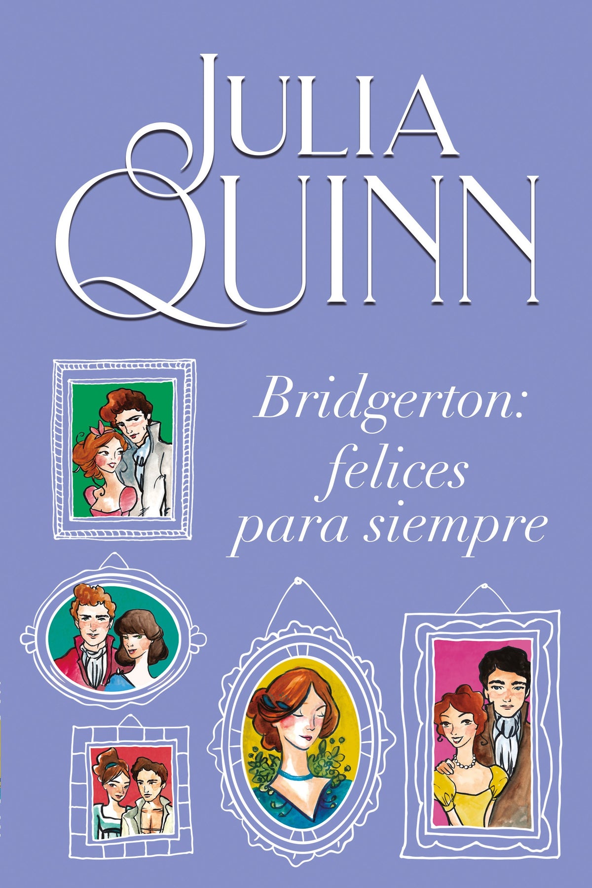 BRIDGERTON: FELICES PARA SIEMPRE (SERIE BRIDGERTON 9)