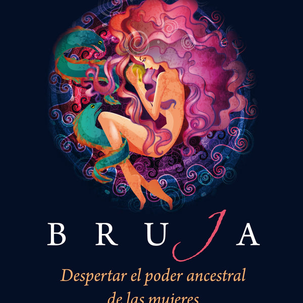 BRUJA: Despertar el poder ancestral de las mujeres
