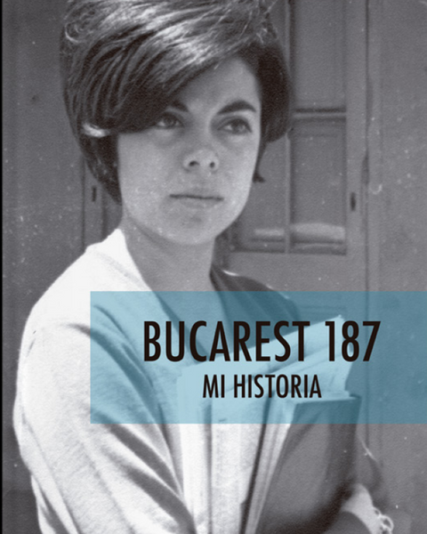 BUCAREST 187 MI HISTORIA