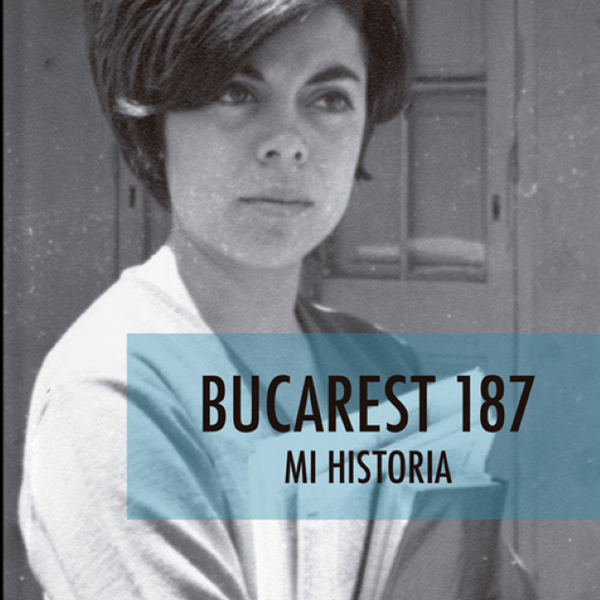 BUCAREST 187 MI HISTORIA