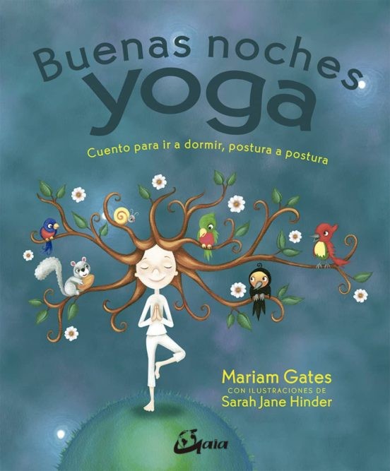 BUENAS NOCHES YOGA: CUENTO PARA IR A DORMIR, POSTURA A POSTURA