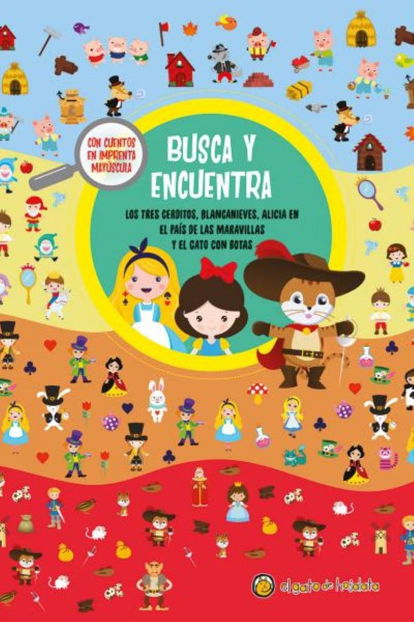 BUSCA Y ENCUENTRA - LOS TRES CERDITOS, BLANCANIEVES, ALICIA EN EL PAÍS DE LAS MARAVILLAS Y EL GATO CON BOTAS