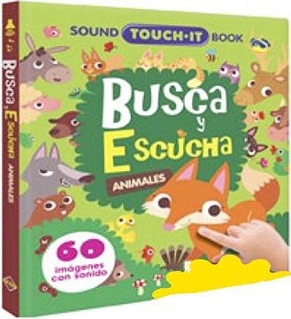 BUSCA Y ESCUCHA ANIMALES (SOUND TOUCH-IT BOOK)