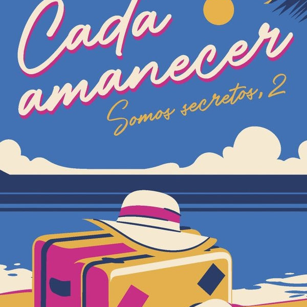 CADA AMANECER (SOMOS SECRETOS2)