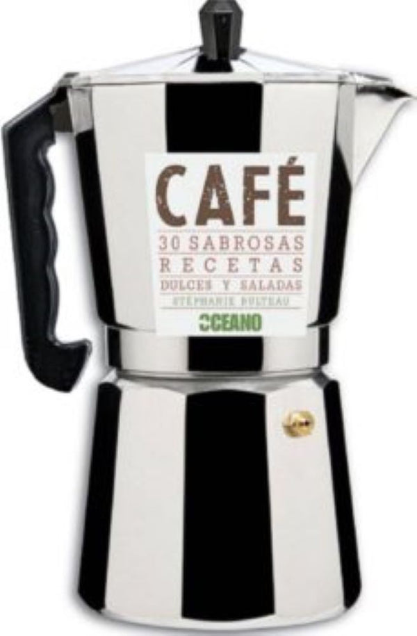 CAFÉ, 30 SABROSAS RECETAS