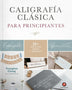 CALIGRAFIA CLASICA. Para principiantes