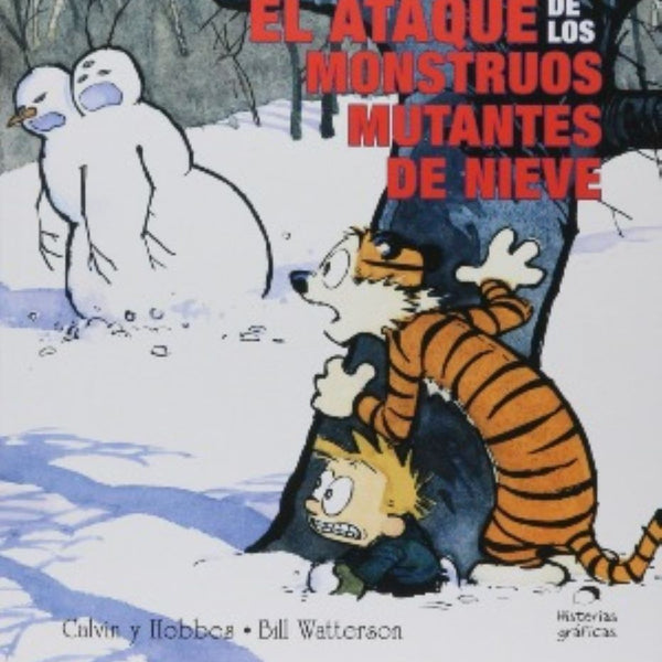 CALVIN Y HOBBES 7 EL ATAQUE DE LOS MONSTRUOS MUTANTES DE NIEVE