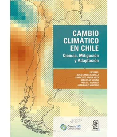 CAMBIO CLIMATICO EN CHILE. Ciencia, Mitigación y Adaptación