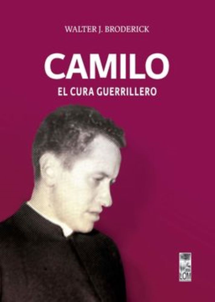 CAMILO. EL CURA GUERRILLERO