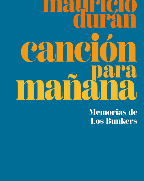 CANCION PARA MAÑANA - MEMORIAS DE LOS BUNKERS