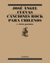 CANCIONES ROCK PARA CHILENOS Y OTROS POEMAS