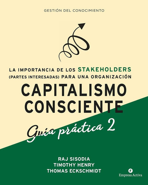 CAPITALISMO CONSCIENTE - GUIA PRACTICA STAKEHOLDERS