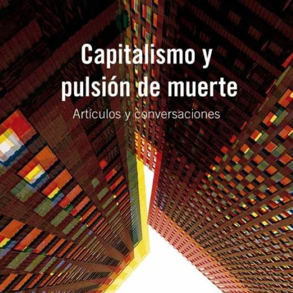CAPITALISMO Y PULSION DE MUERTE