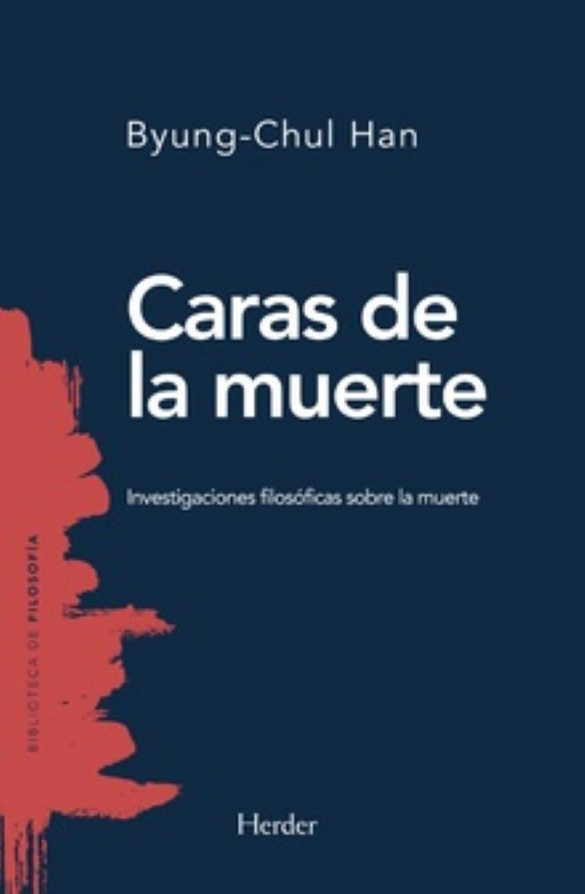 CARAS DE LA MUERTE: INVESTIGACIONES FILOSOFICAS SOBRE LA MUERTE