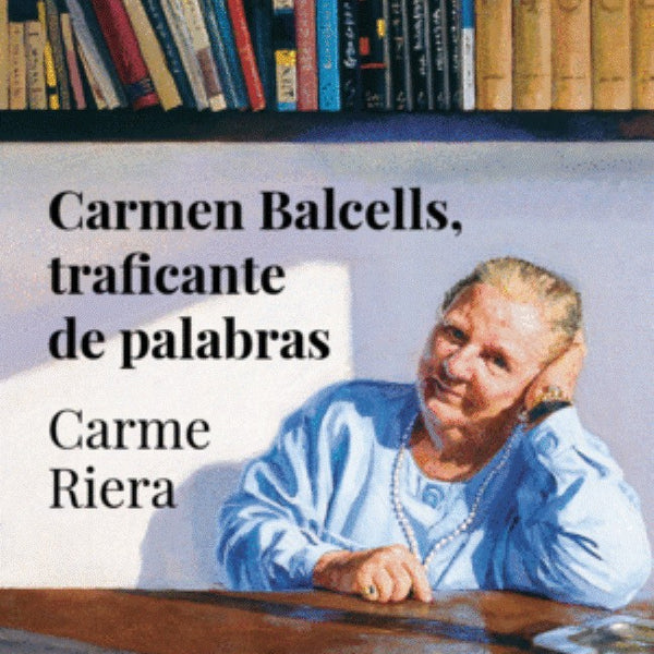 CARMEN BALCELLS, TRAFICANTE DE PALABRAS