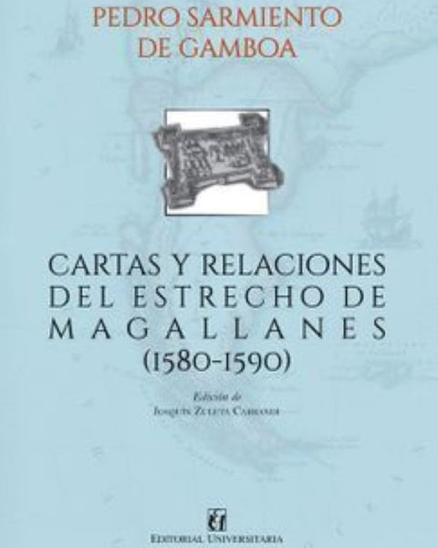 CARTAS DE RELACIONES DEL ESTRECHO DE MAGALLANES (1580-1590)