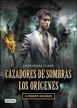 ORIGENES 2 (PRINCIPE MECANICO)CAZADORES DE SOMBRAS