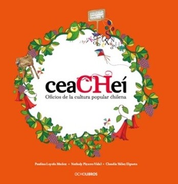 Ceachei. Oficios de la Cultura Popular Chilena