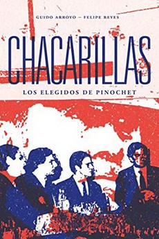 CHACARILLAS. Los elegidos de Pinochet