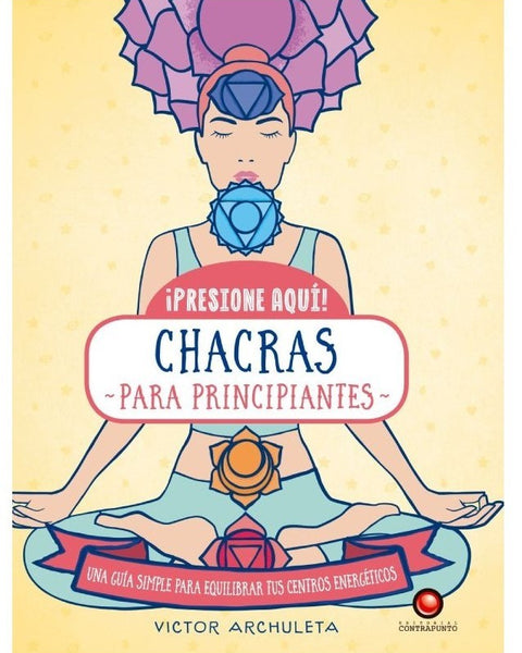 CHACRAS PARA PRINCIPIANTES - presione aqui