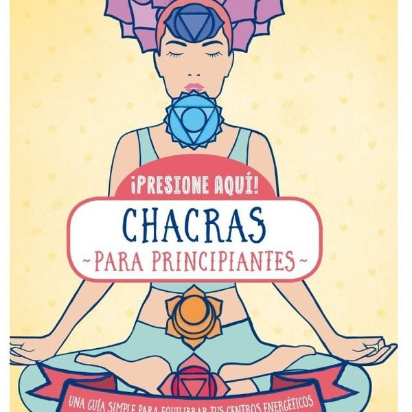 CHACRAS PARA PRINCIPIANTES - presione aqui