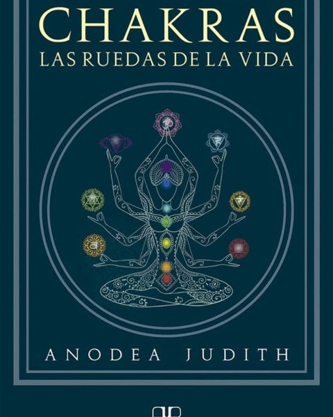 CHAKRAS LAS RUEDAS DE LA VIDA