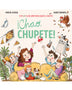 ¡CHAO, CHUPETE!