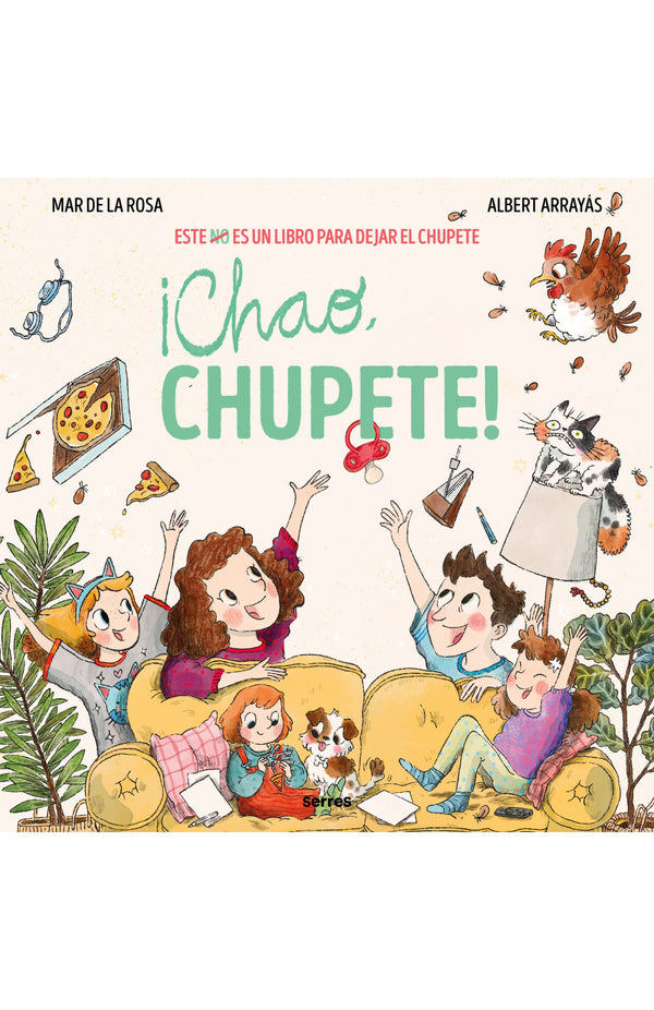 ¡CHAO, CHUPETE!